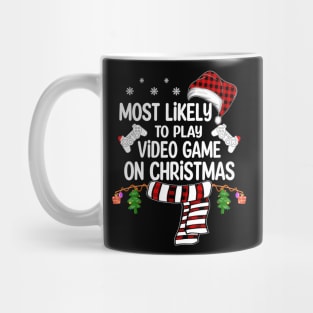 Most Likely To Play Video Game On Christmas Mug